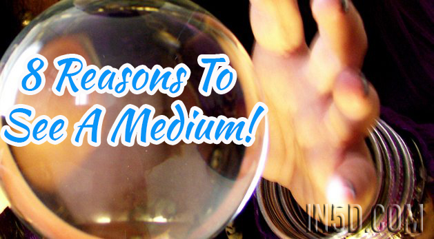 Eight Reasons To See A Medium!