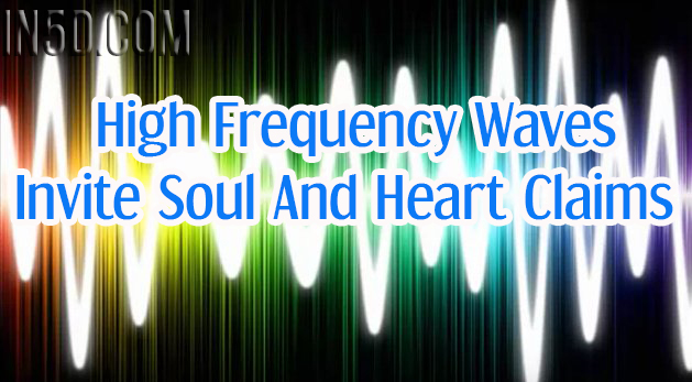 High Frequency Waves Invite Soul And Heart Claims