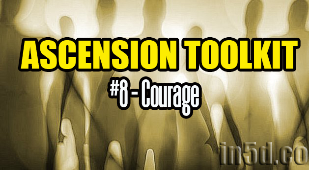 Ascension Toolkit #8 - Courage