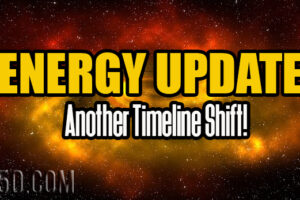 ENERGY UPDATE – Another Timeline Shift!