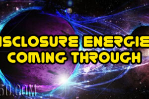 Disclosure Energies Coming Through