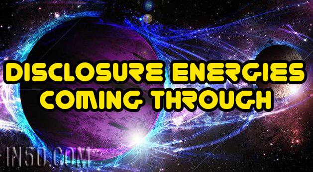 Disclosure Energies Coming Through