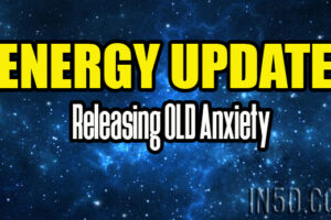 Energy Update – Releasing OLD Anxiety