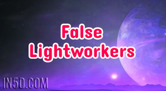 False Lightworkers