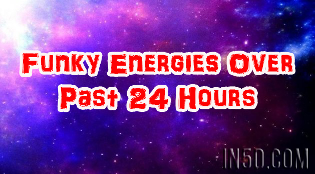 Funky Energies Over Past 24 Hours