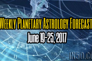 Weekly Planetary Astrology Forecast June 19-25, 2017