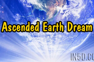 Ascended Earth Dream