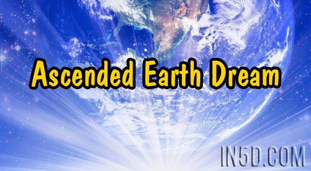 Ascended Earth Dream