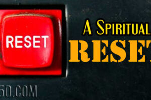 A Spiritual Reset