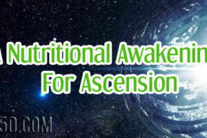 A Nutritional Awakening For Ascension