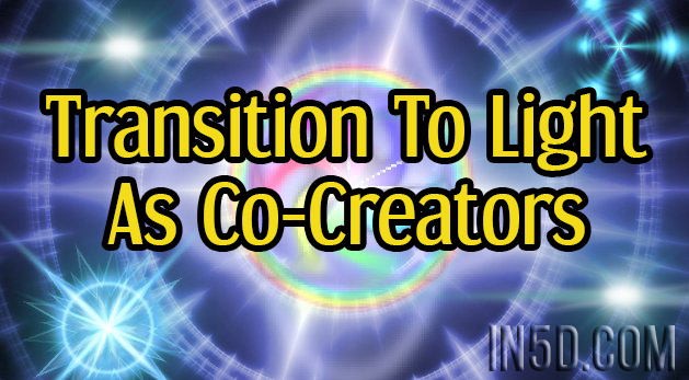 Transition To Light As Co-Creators