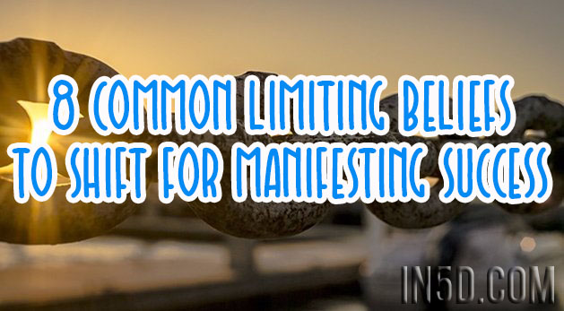 8 Common Limiting Beliefs To Shift For Manifesting Success