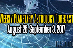 Weekly Planetary Astrology Forecast August 28-September 3, 2017
