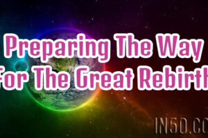 Preparing The Way For The Great Rebirth