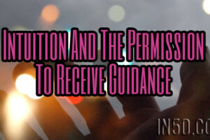 Intuition And The Permission To Receive Guidance