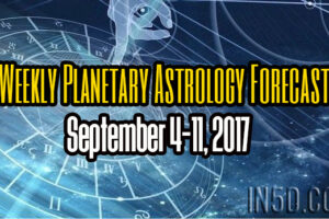 Weekly Planetary Astrology Forecast September 4-11, 2017