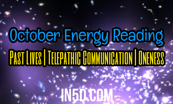 October Energy Reading: Past Lives | Telepathic Communication | Oneness