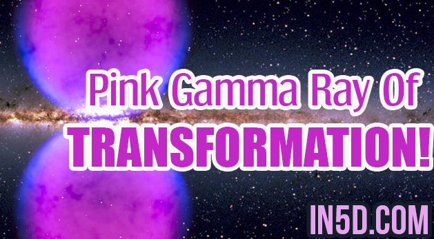 Pink Gamma Ray Of TRANSFORMATION!