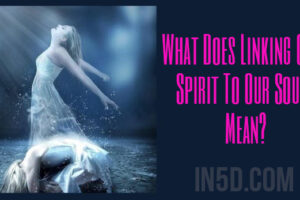 What Does Linking Our Spirit To Our Soul Mean?