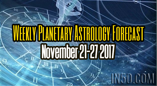 Weekly Planetary Astrology Forecast November 21-27 2017