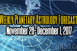 Weekly Planetary Astrology Forecast November 28- December 1, 2017