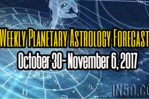 Weekly Planetary Astrology Forecast October 30- November 6, 2017