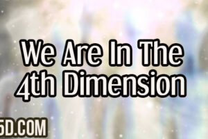 We Are In The 4th Dimension