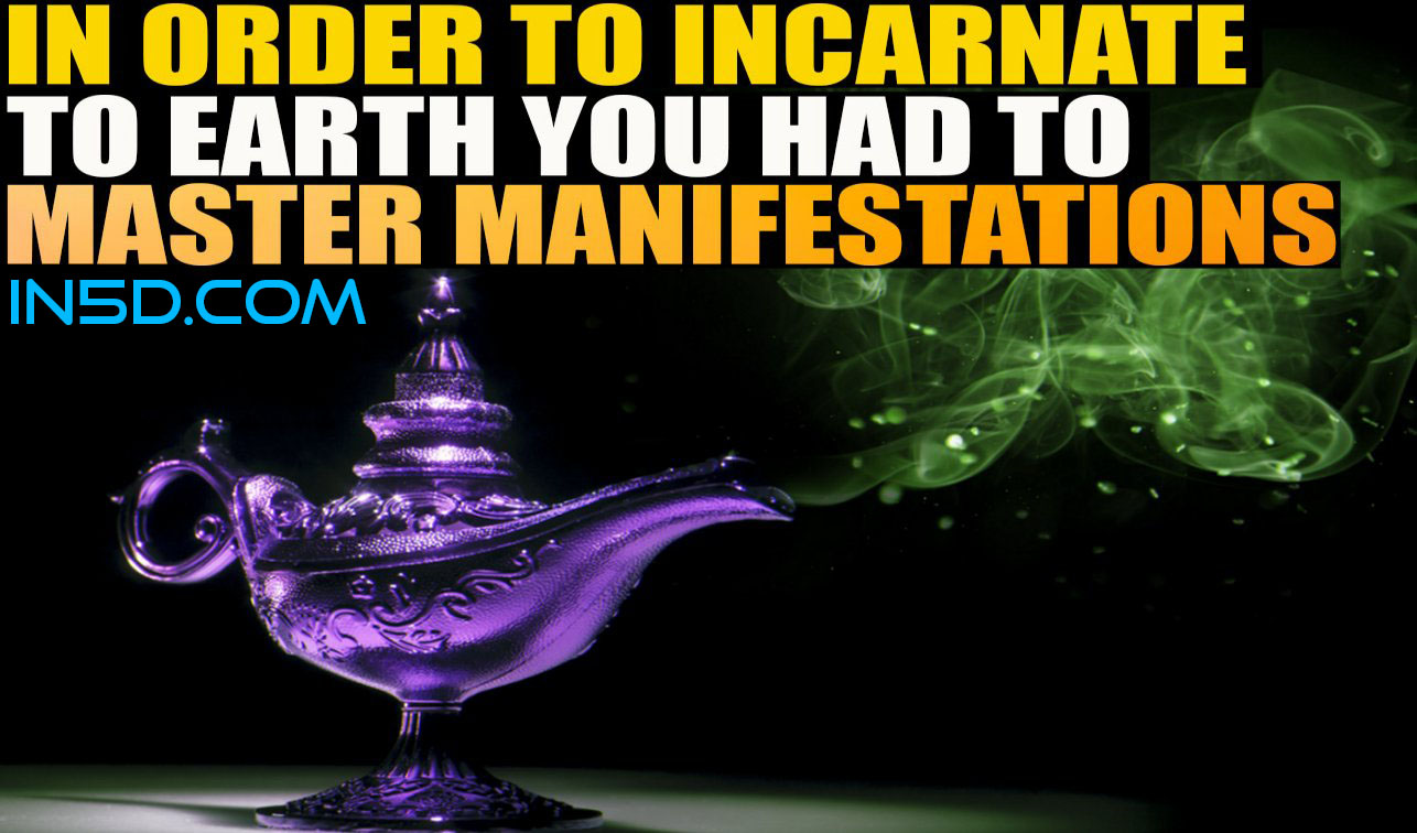 In Order To Incarnate To Earth You Had To Master Manifestations