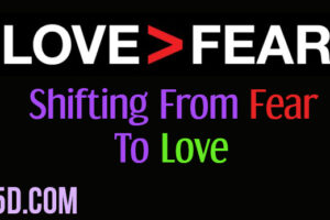 Shifting From Fear To Love