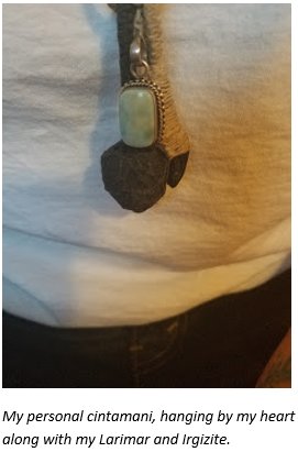 My personal cintamani, hanging by my heart along with my Larimar and Irgizite.