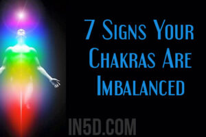 7 Signs Your Chakras Are Imbalanced