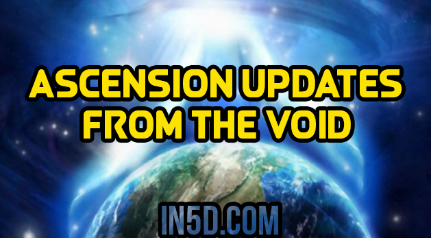Ascension Updates From The Void