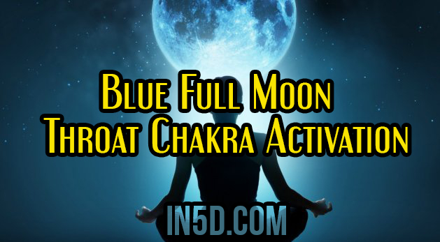 Blue Full Moon Throat Chakra Activation