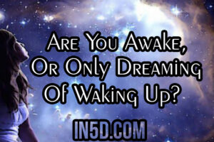 Are You Awake, Or, Only Dreaming Of Waking Up?