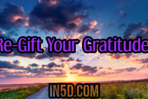 Re-Gift Your Gratitude! – The New Gratitude Energy Explosion