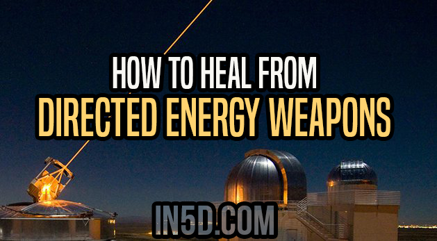 How To Heal From Directed Energy Weapons