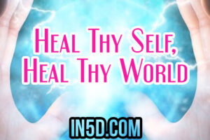 Heal Thy Self, Heal Thy World