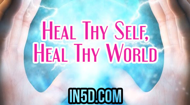 Heal Thy Self, Heal Thy World
