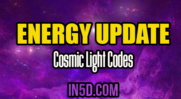 Energy Update - Cosmic Light Codes