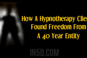 How A Hypnotherapy Client Found Freedom From A 40 Year Entity