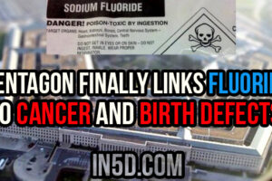 Pentagon FINALLY Publishes A Report Linking FLUORIDE To CANCER And BIRTH DEFECTS!