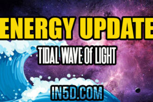 Energy Update – TIDAL WAVE of LIGHT