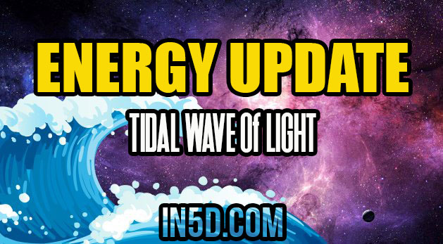 Energy Update - TIDAL WAVE of LIGHT