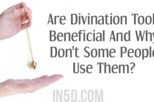 Are Divination Tools Beneficial And Why Don’t Some People Use Them?
