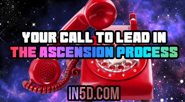 Your Call To LEAD In The Ascension Process