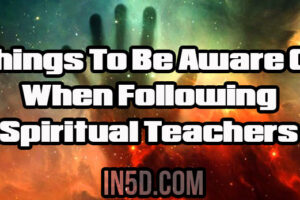 Things To Be Aware Of When Following Spiritual Teachers
