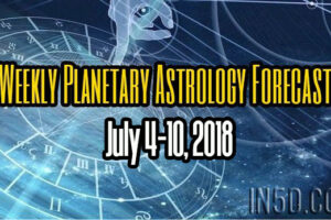 Weekly Planetary Astrology Forecast July 4-10, 2018