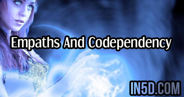 Empaths And Codependency