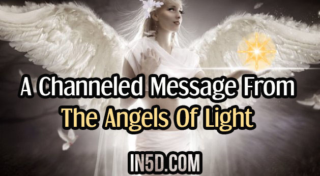 A Channeled Message From The Angels Of Light
