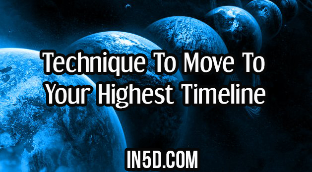 Technique To Move To Your Highest Timeline